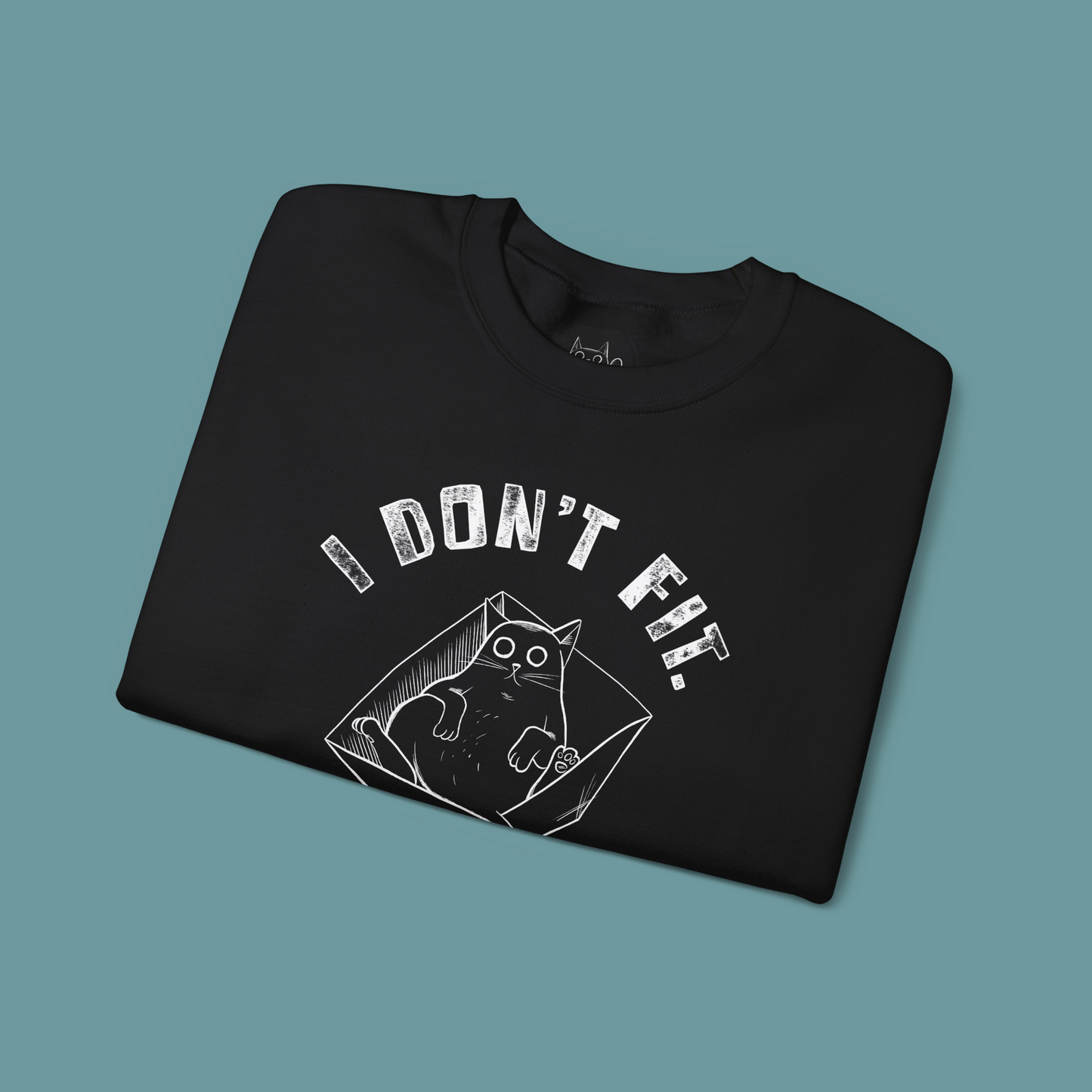 I Don't Fit, I Belong - Unisex Sweatshirt