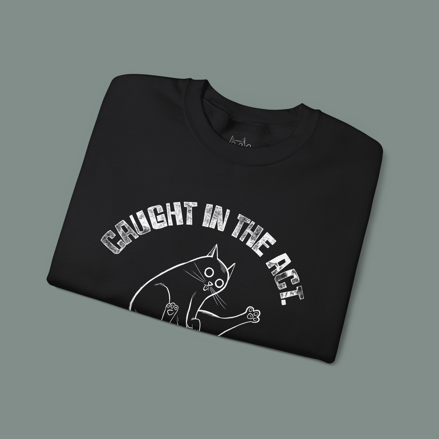 Caught in the act, zero shame - Unisex Sweatshirt