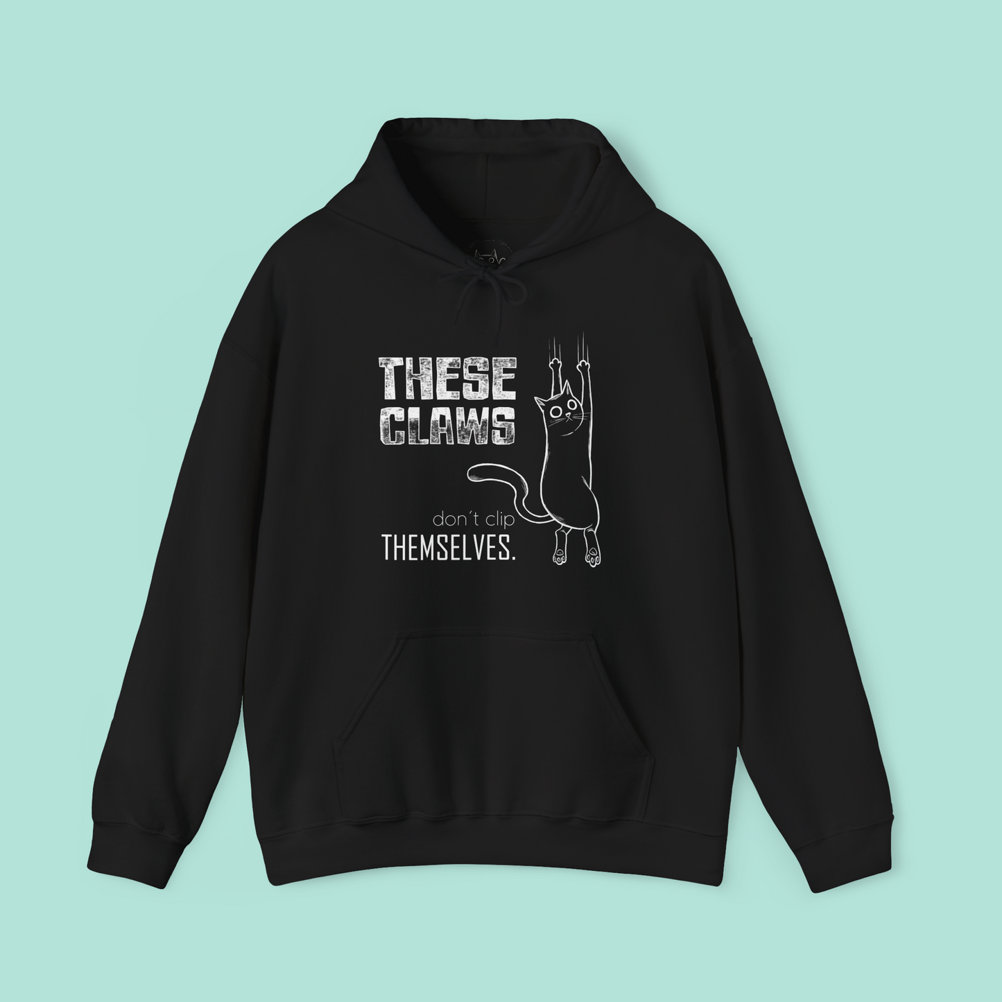 These Claws Don't Clip Themselves - Unisex Hoodie
