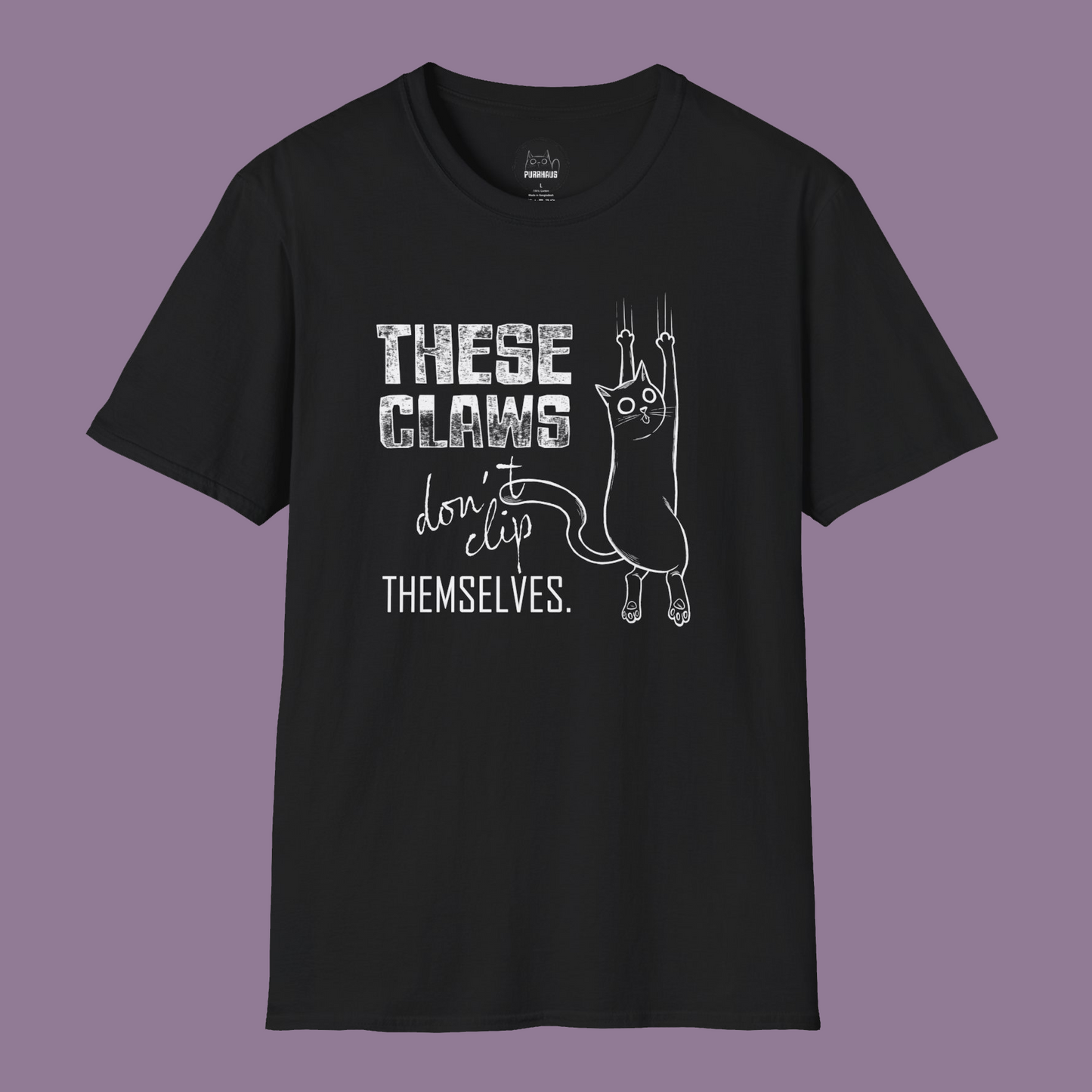 Unisex Tee – "These Claws Don't Clip Themselves"