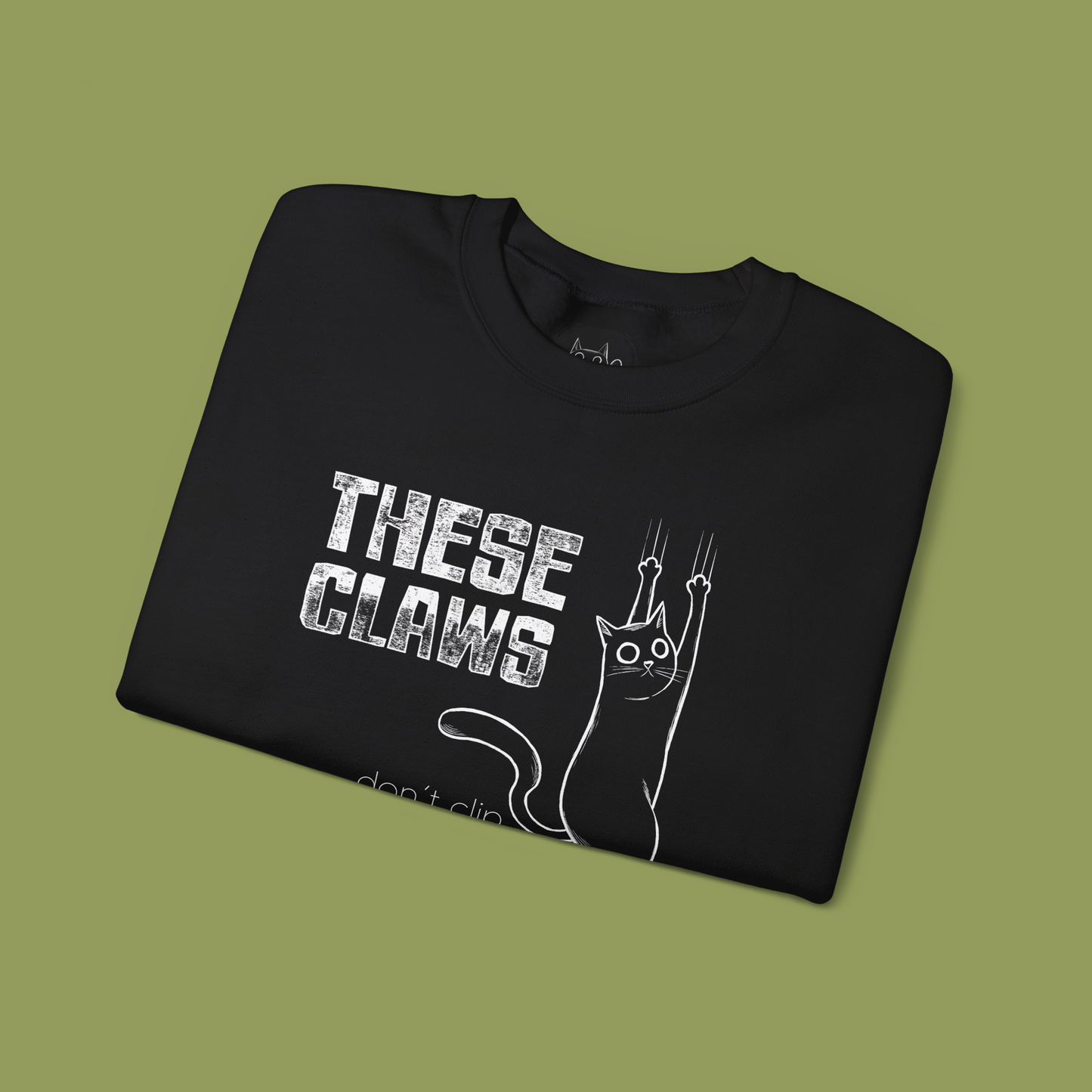 These Claws Don't Clip Themselves - Unisex Sweatshirt