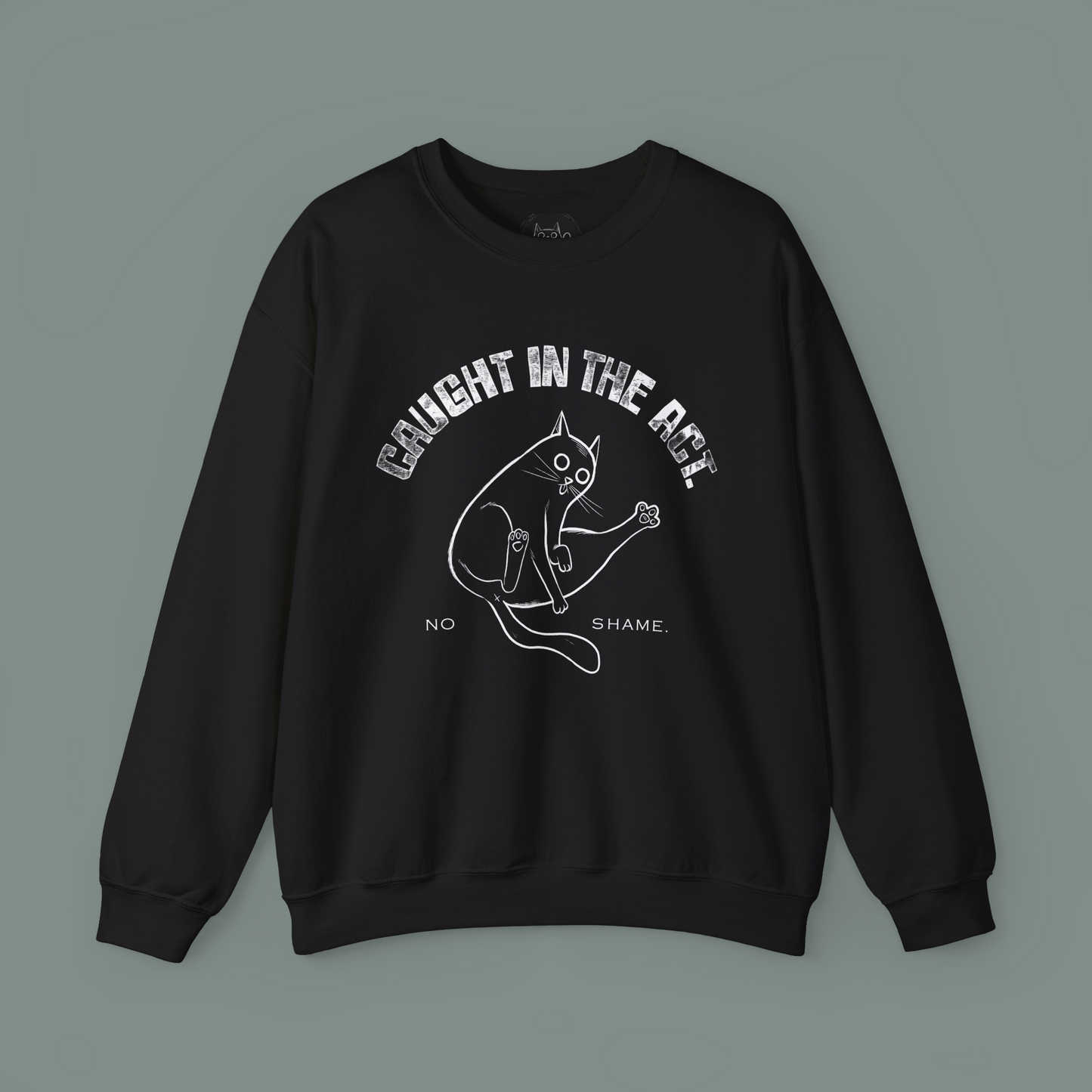 Caught in the act, zero shame - Unisex Sweatshirt
