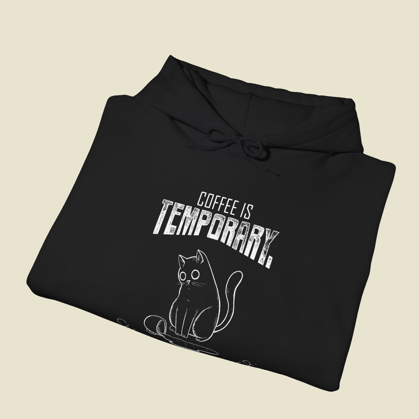 Unisex Hoodie - "Coffee is Temporary, Chaos is Forever"