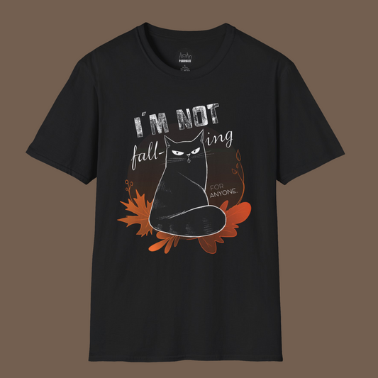 Unisex Tee - "I´m Not Fall-ing For Anyone"