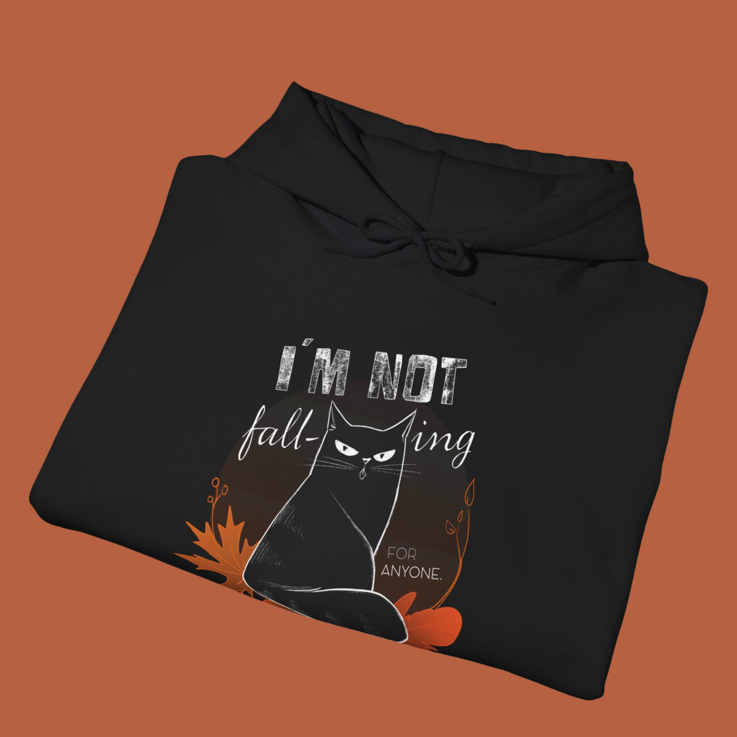 Unisex Hoodie - "I´m Not Fall-ing For Anyone"