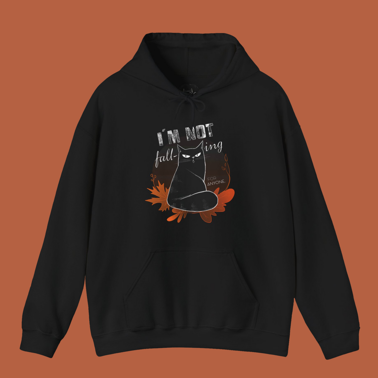 Unisex Hoodie - "I´m Not Fall-ing For Anyone"