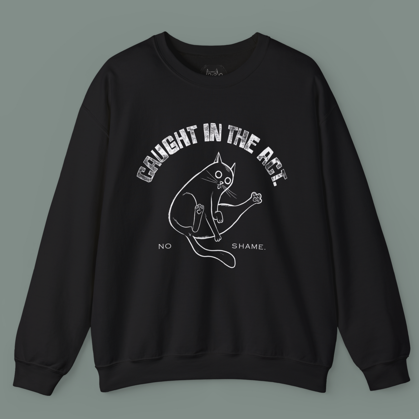 Unisex Sweatshirt - "Caught in the Act"