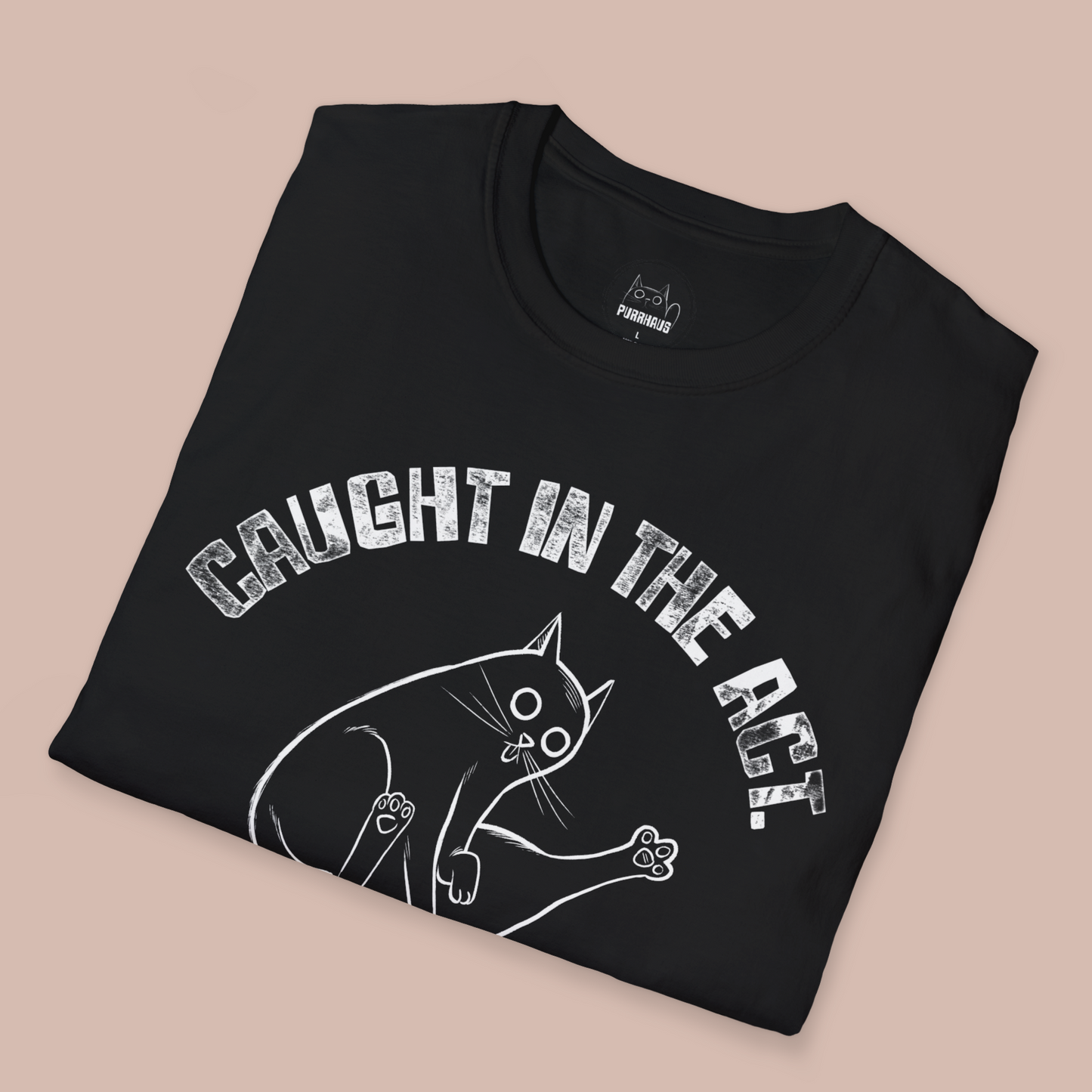 Unisex Tee - "Caught in the Act"