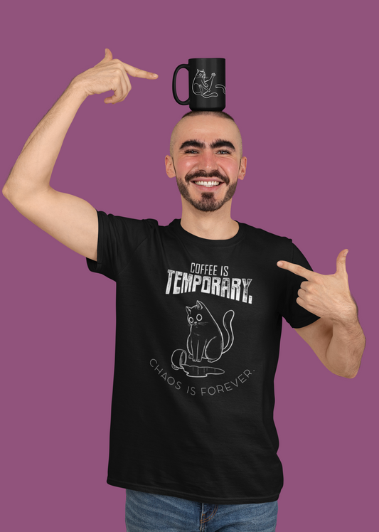 Unisex Tee - 'Coffee is Temporary, Chaos is Forever'