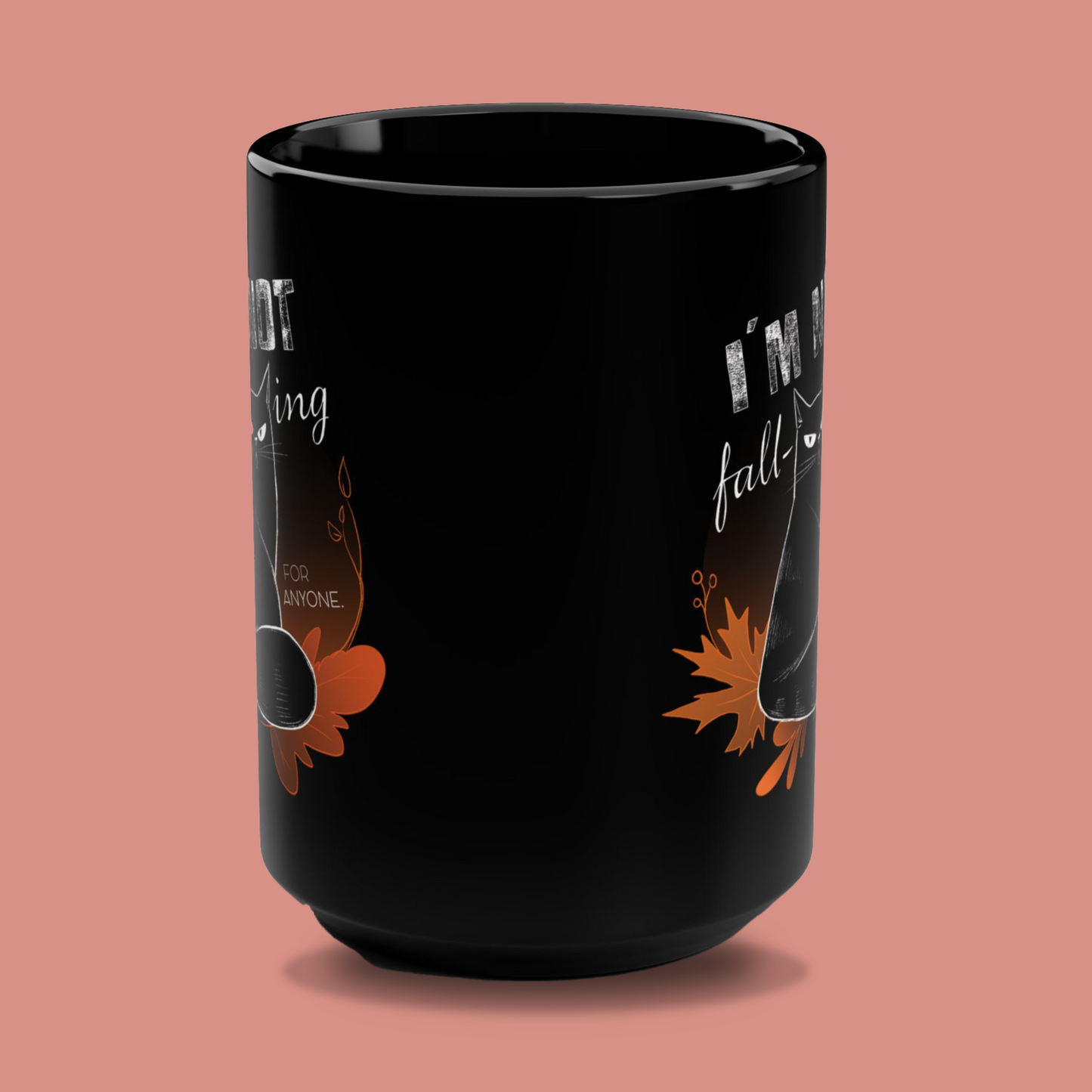 Black Mug - "I´m Not Fall-ing For Anyone" 15oz