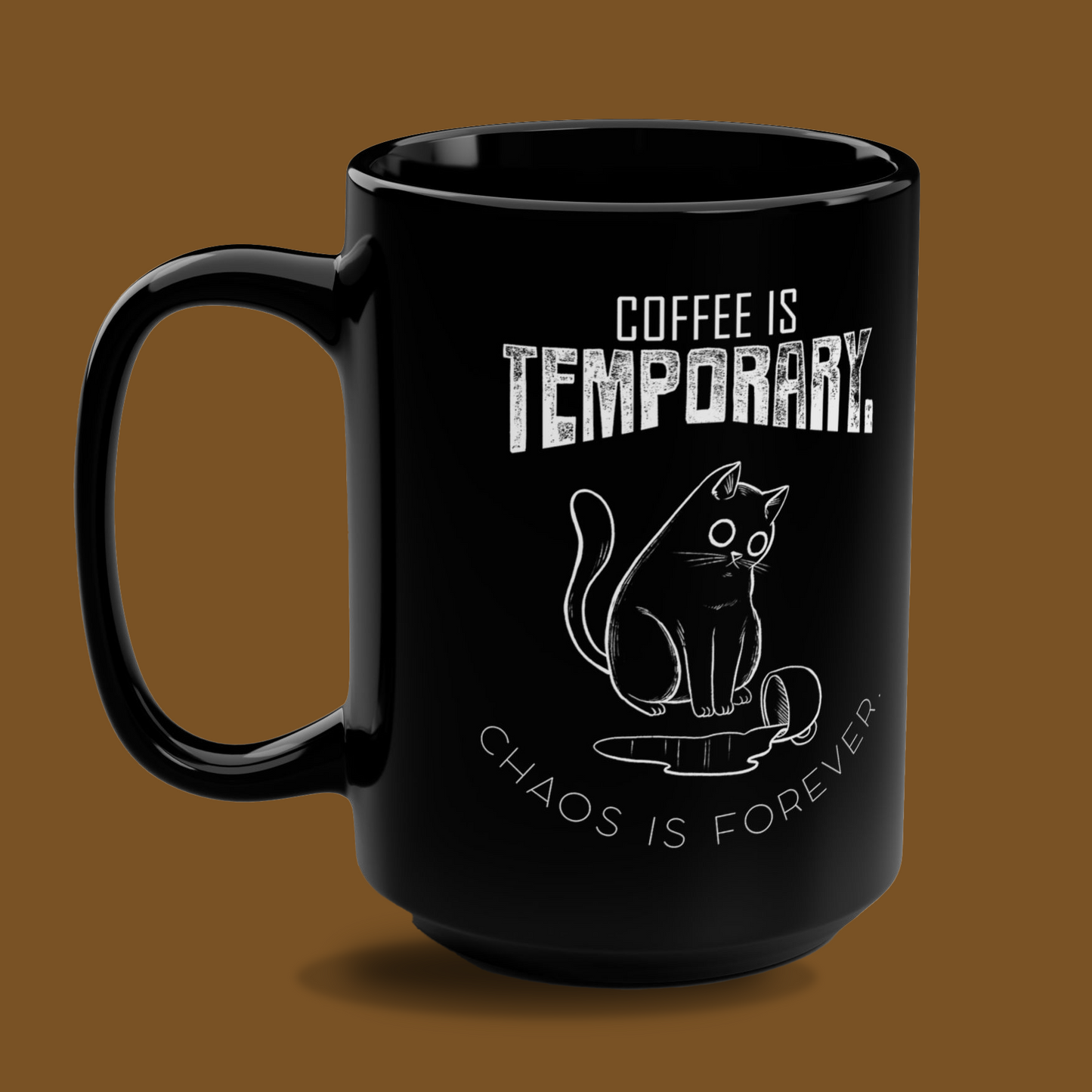 Black Mug - "Coffee is temporary" 15oz