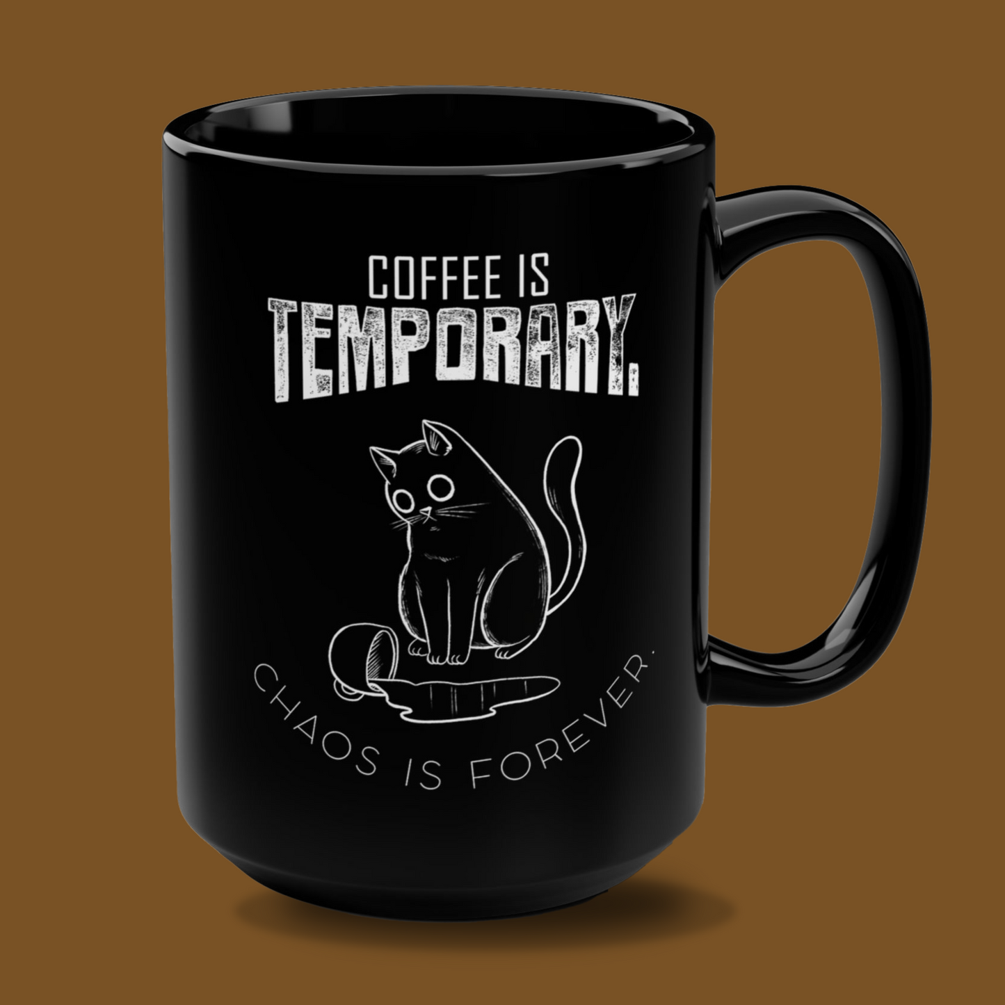Black Mug - "Coffee is temporary" 15oz