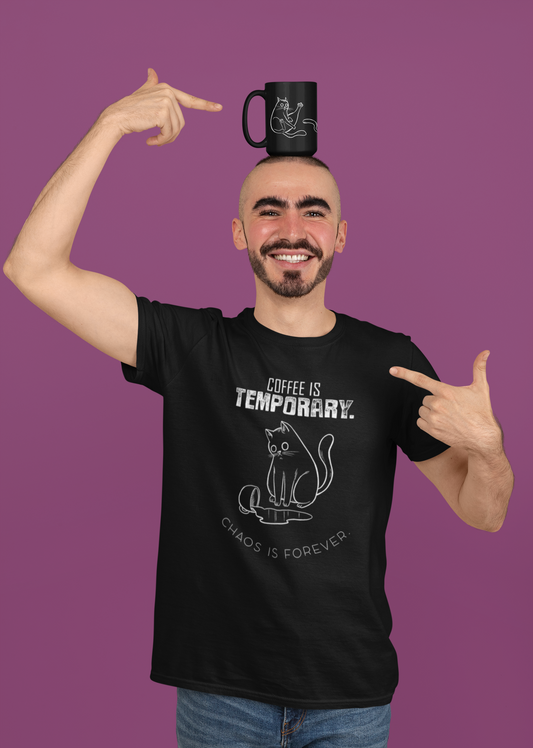 Coffee is Temporary, Chaos is Forever - Unisex T-Shirt