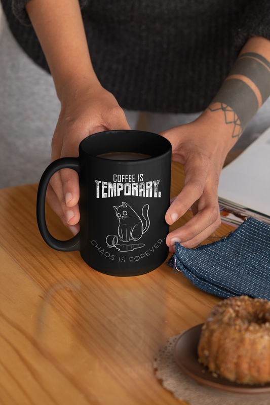 Black Mug - "Coffee is temporary" 15oz