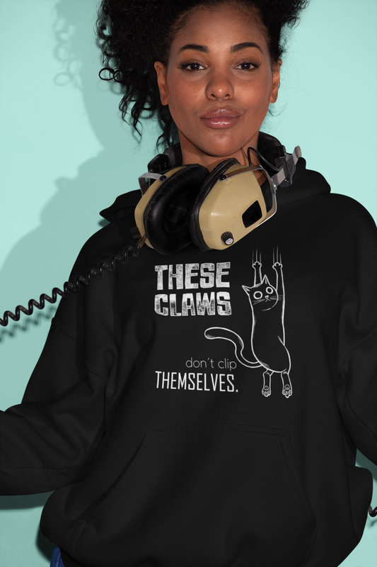 These Claws Don't Clip Themselves - Unisex Hoodie